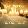 Black Martian - Bubble Bath - Single